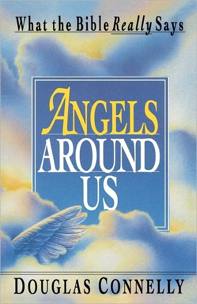 Cover for Douglas Connelly · Angels Around Us: What the Bible Really Says (Paperback Book) (2011)