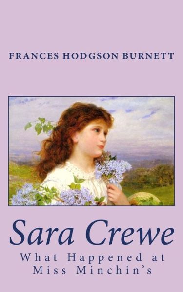 Cover for Frances Hodgson Burnett · Sara Crewe: What Happened at Miss Minchin's (Paperback Book) (2011)