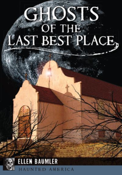 Cover for Ellen Baumler · Ghosts of the Last Best Place (Paperback Book) (2016)