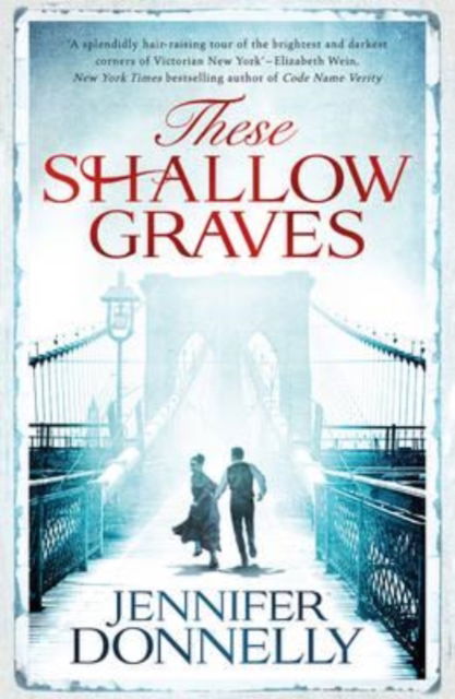 These Shallow Graves - Jennifer Donnelly - Kirjat - Hot Key Books - 9781471405150 - tiistai 27. lokakuuta 2015