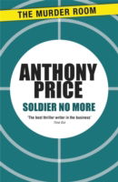Soldier No More - Murder Room - Anthony Price - Livros - The Murder Room - 9781471900150 - 31 de janeiro de 2013