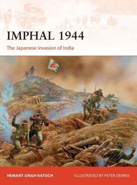 Cover for Hemant Singh Katoch · Imphal 1944: The Japanese invasion of India - Campaign (Paperback Book) (2018)