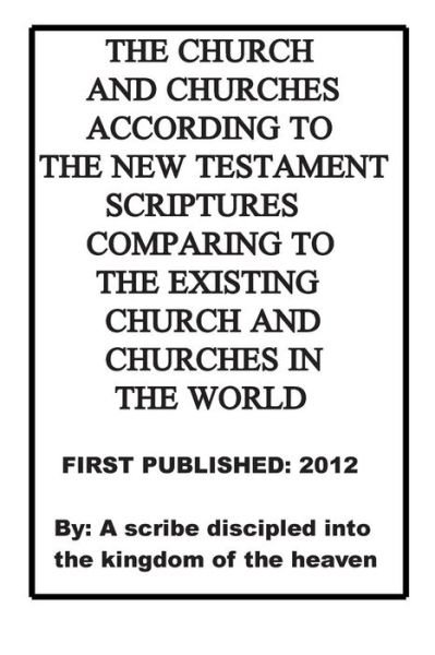 Cover for Repsaj Jasper · The Church and Churches According to the New Testament Scriptures Comparing to the Existing Church and Churches in the World (Paperback Book) (2012)