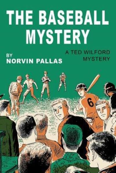Cover for Norvin Pallas · The Baseball Mystery : A Ted Wilford Mystery (Paperback Bog) (2017)