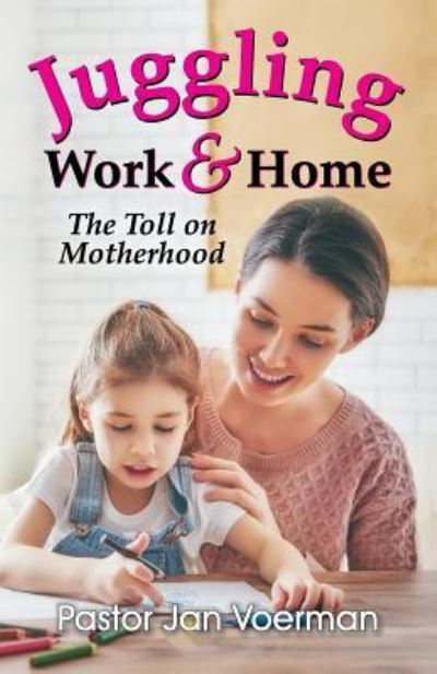 Cover for Jan Voerman · Juggling Work and Home: The Toll on Motherhood (Paperback Book) (2018)