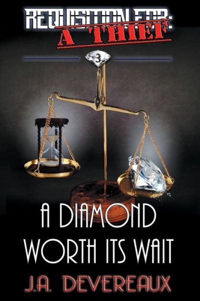 Cover for J a Devereaux · Requisition For: a Thief Book 3 : a Diamond Worth Its Wait (Taschenbuch) (2015)