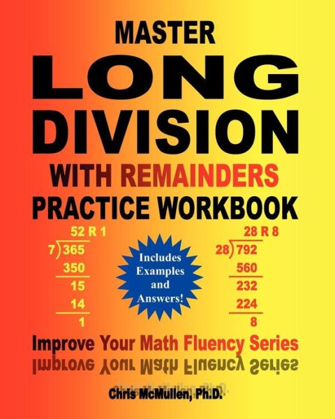 Cover for McMullen, Chris, PH D · Master Long Division with Remainders Practice Workbook: (Includes Examples and Answers) - Improve Your Math Fluency (Paperback Book) (2013)