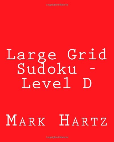 Cover for Mark Hartz · Large Grid Sudoku - Level D: Fun, Large Grid Sudoku Puzzles (Paperback Book) [Act Lrg edition] (2013)