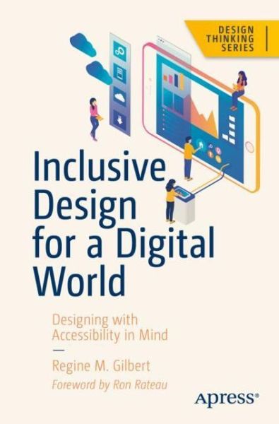 Cover for Regine M. Gilbert · Inclusive Design for a Digital World: Designing with Accessibility in Mind (Paperback Book) [1st edition] (2019)