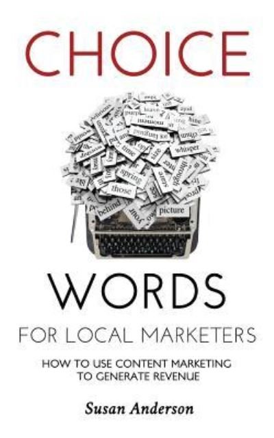 Cover for Susan Anderson · Choice Words for Local Marketers (Pocketbok) (2013)