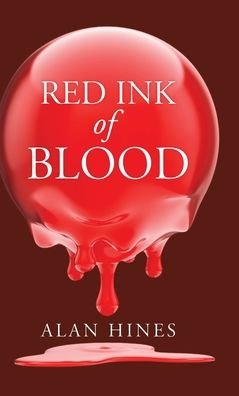 Cover for Alan Hines · Red Ink of Blood (Hardcover Book) (2019)