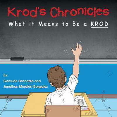 Cover for G Scocozza · Krod's Chronicles: What It Means to Be a K.r.o.d. (Pocketbok) (2014)