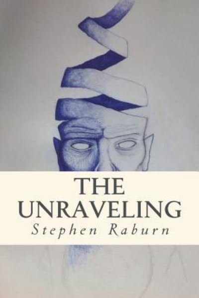 Cover for Stephen Raburn · The Unraveling... and Other Stories (Paperback Book) (2016)
