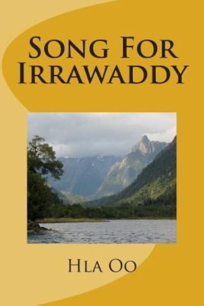Song For Irrawaddy - Hla Oo - Bücher - Createspace Independent Publishing Platf - 9781492860150 - 5. Oktober 2013