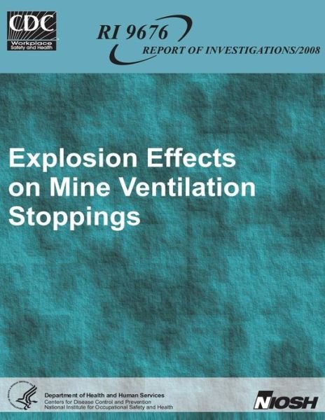Cover for Department of Health and Human Services · Explosion Effects on Mine Ventilation Stoppings (Paperback Bog) (2013)
