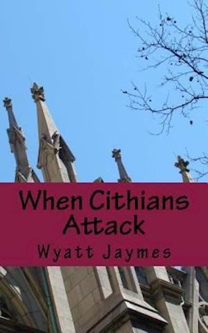 Cover for Wyatt Jaymes · When Cithians Attack (Pocketbok) (2014)