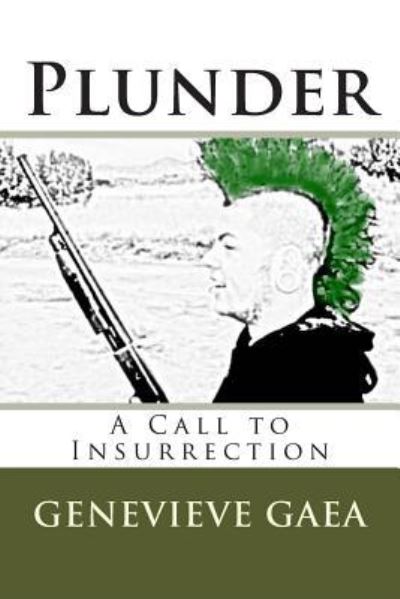 Cover for Genevieve Gaea · Plunder: a Call to Insurrection (Paperback Book) (2014)