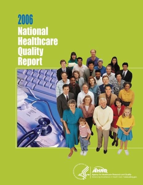 Cover for U S Department of Healt Human Services · National Healthcare Quality Report, 2006 (Taschenbuch) (2014)