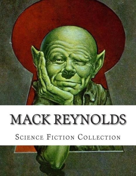 Cover for Mack Reynolds · Mack Reynolds, Science Fiction Collection (Paperback Book) (2014)