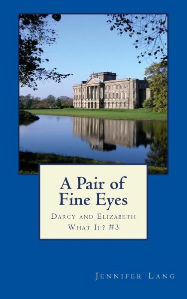 Cover for Jennifer Lang · A Pair of Fine Eyes: Darcy and Elizabeth What If? #3 (Paperback Book) (2014)