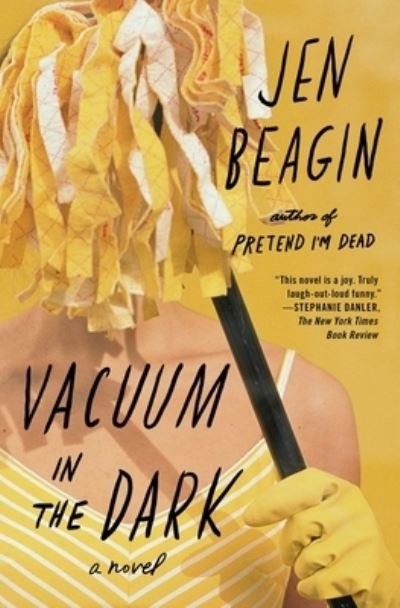 Cover for Jen Beagin · Vacuum in the Dark: A Novel (Paperback Book) (2020)
