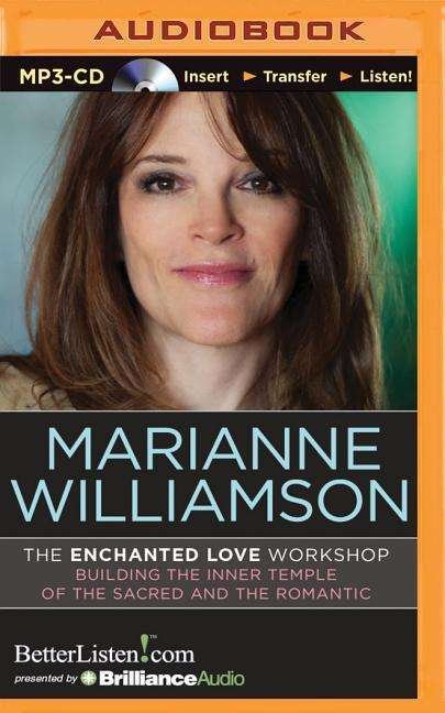 Cover for Marianne Williamson · The Enchanted Love Workshop: Building the Inner Temple of the Sacred and the Romantic (MP3-CD) (2015)