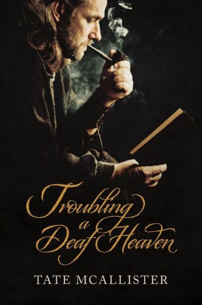 Cover for Tate Mcallister · Troubling a Deaf Heaven (Paperback Book) (2015)