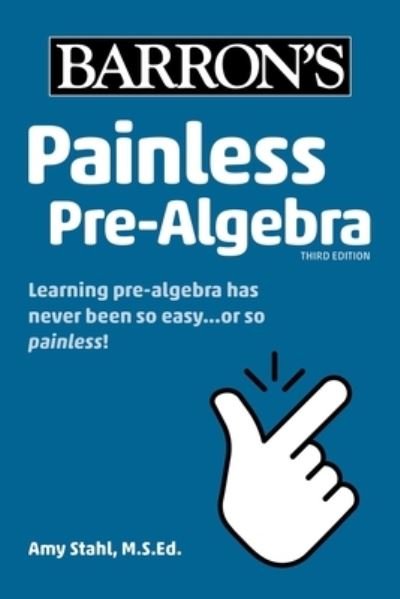 Cover for Amy Stahl · Painless Pre-Algebra - Barron's Painless (Taschenbuch) [Third edition] (2021)