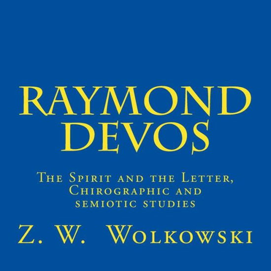 Cover for Z W Wolkowski · Raymond Devos: the Spirit and the Letter, Chirographic and Semiotic Studies (Taschenbuch) (2015)