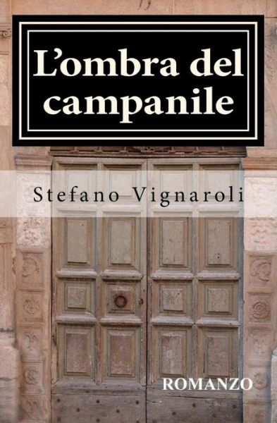 Cover for Stefano Vignaroli · L'ombra Del Campanile (Paperback Book) (2015)