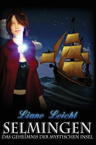 Cover for Liane Leicht · Selmingen: Das Geheimnis Der Mystischen Insel (Paperback Book) (2015)