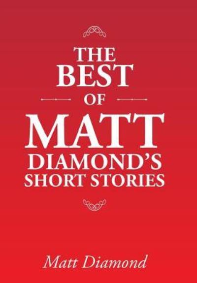 Cover for Matt Diamond · The Best of Matt Diamond's Short Stories (Innbunden bok) (2016)