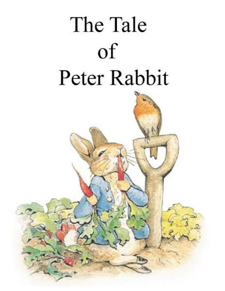 The Tale of Peter Rabbit - Beatrix Potter - Books - Createspace Independent Publishing Platf - 9781515323150 - August 2, 2015