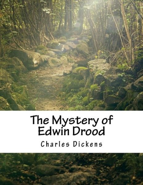 The Mystery of Edwin Drood - Charles Dickens - Bücher - Createspace - 9781517246150 - 8. September 2015