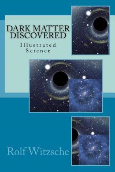 Cover for Rolf A. F. Witzsche · Dark Matter Discovered (Paperback Book) (2016)