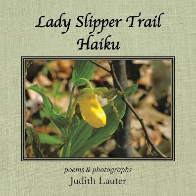 Cover for Judith Lauter · Lady Slipper Trail Haiku (Paperback Book) (2016)