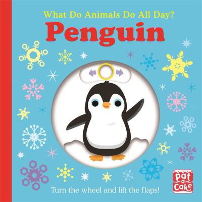 Cover for Pat-a-Cake · What Do Animals Do All Day?: Penguin: Lift the Flap Board Book - What Do Animals Do All Day? (Kartongbok) (2022)