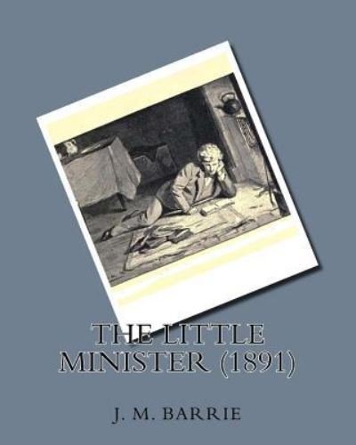 Cover for James Matthew Barrie · The little minister (1891) by (Paperback Book) (2016)