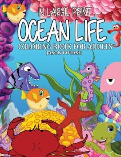 Cover for Jason Potash · Ocean Life Coloring Book For Adults (Paperback Book) (2016)
