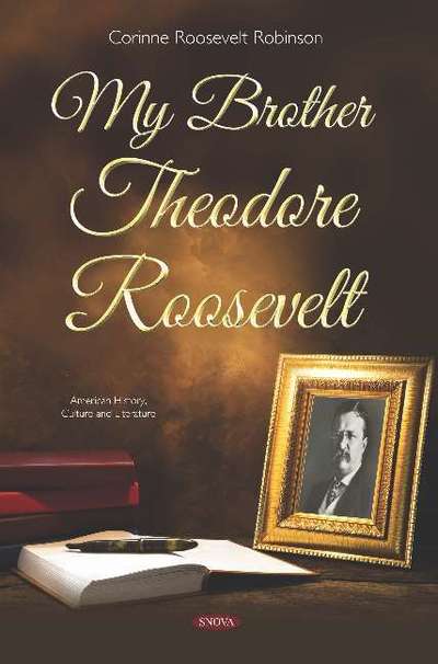 Cover for Corinne Roosevelt Robinson · My Brother Theodore Roosevelt (Hardcover Book) (2019)