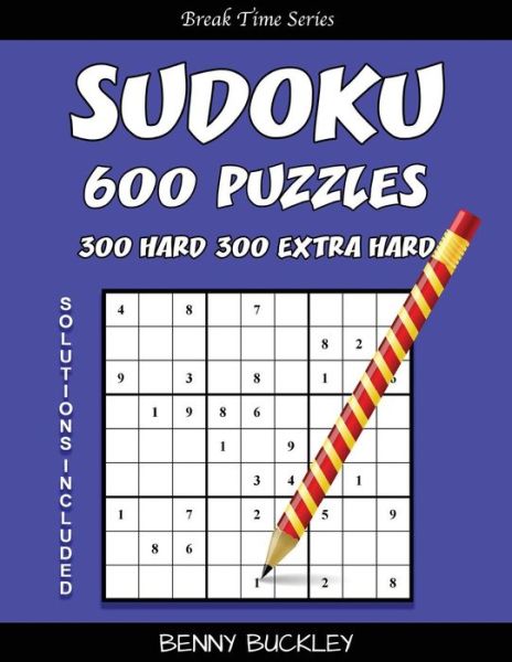 Cover for Benny Buckley · Sudoku 600 Puzzles, 300 Hard and 300 Extra Hard. Solutions Included (Paperback Book) (2016)