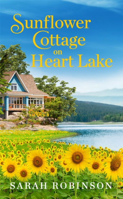 Cover for Sarah Robinson · Sunflower Cottage on Heart Lake (Paperback Book) (2025)