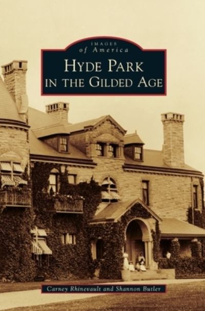 Cover for Carney Rhinevault · Hyde Park in the Gilded Age (Hardcover Book) (2019)