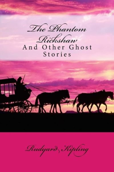Cover for Rudyard Kipling · The Phantom Rickshaw and Other Ghost Stories Rudyard Kipling (Pocketbok) (2017)