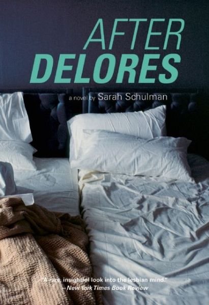 After Delores - Sarah Schulman - Libros - Arsenal Pulp Press - 9781551525150 - 10 de septiembre de 2013