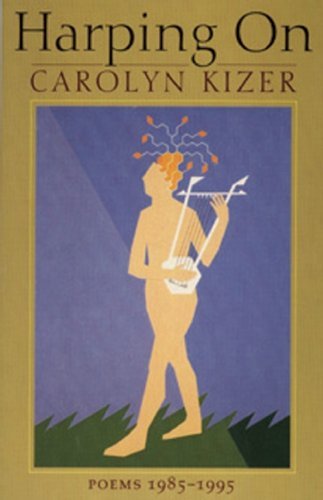 Cover for Carolyn Kizer · Harping On: Poems, 1985-1995 (Paperback Book) (1996)