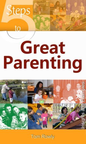 Cover for Rowley Tom · 5 Steps to Great Parenting: Insights and Examples - 5 Steps (Pocketbok) (2014)