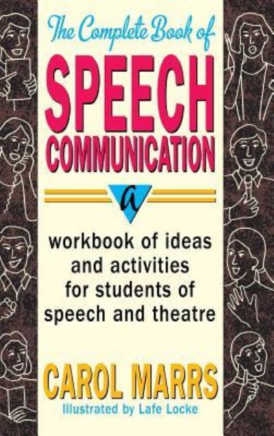 Complete Book of Speech Communication - Carol Marrs - Books - Merw - 9781566082150 - April 1, 1992