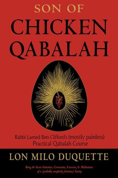 Cover for DuQuette, Lon Milo (Lon Milo DuQuette) · Son of Chicken Qabalah: Rabbi Lamed Ben Clifford's (Mostly Painless) Practical Qabalah Course (Paperback Book) (2018)