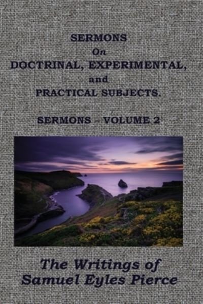 Cover for Samuel Eyles Pierce · Sermons on Doctrinal, Experimental, and Practical Subjects (Bok) (2021)